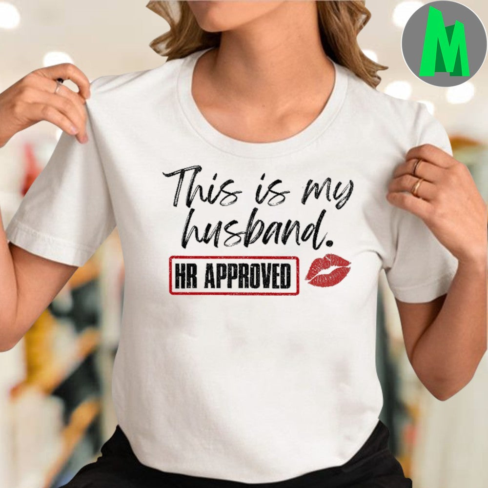 This Is My Husband, HR Approved Shirt