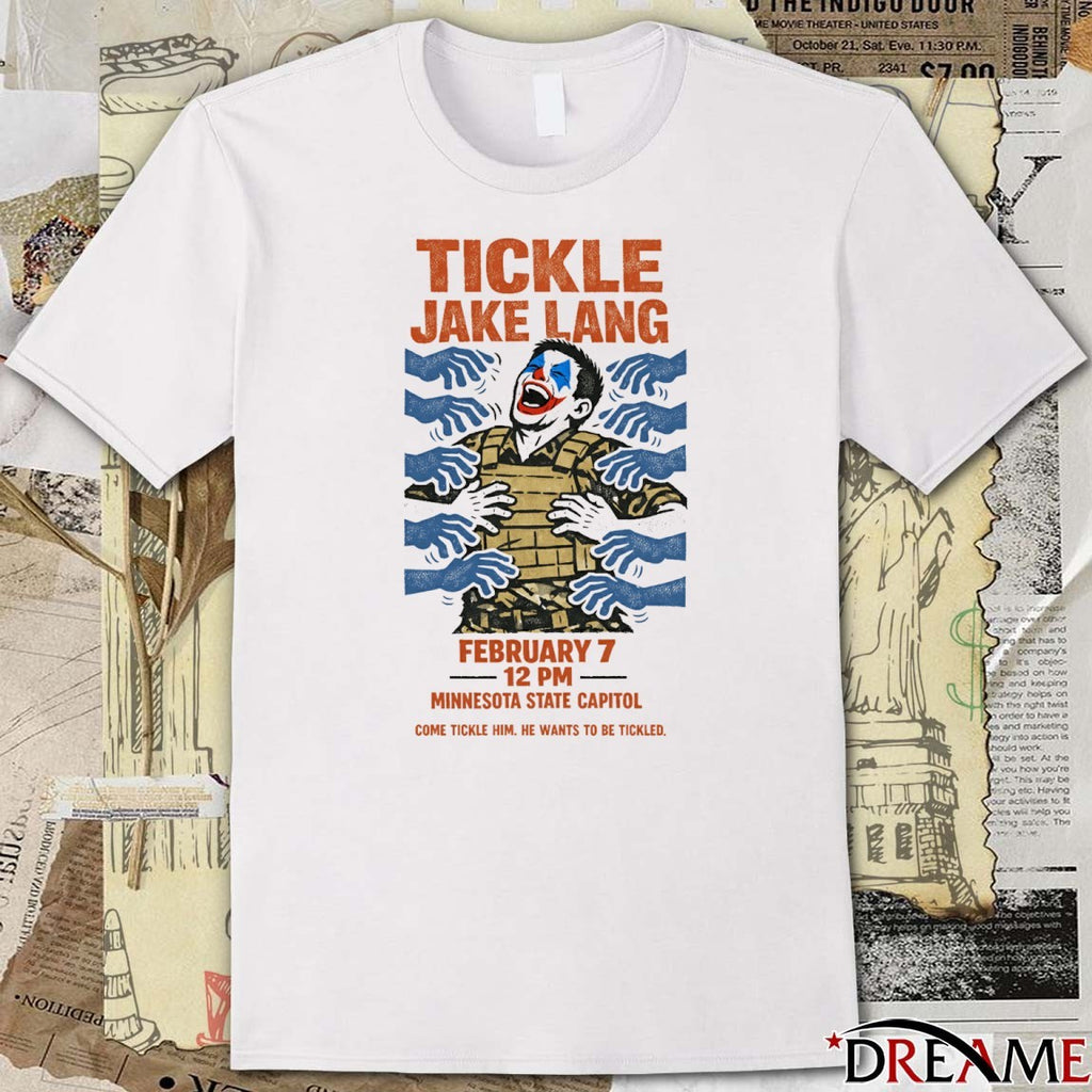 Tickle Jake Lang February 7 2026 Minnesota State Capitol Come Tickle Him He Wants To be Tickled t-shirt