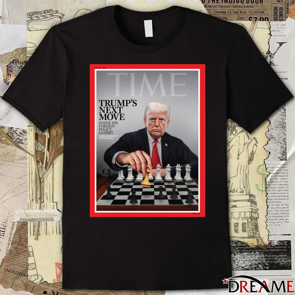 Time Trump’s Next Move Inside His Foreign Policy Gambit 2026 Poster t-shirt