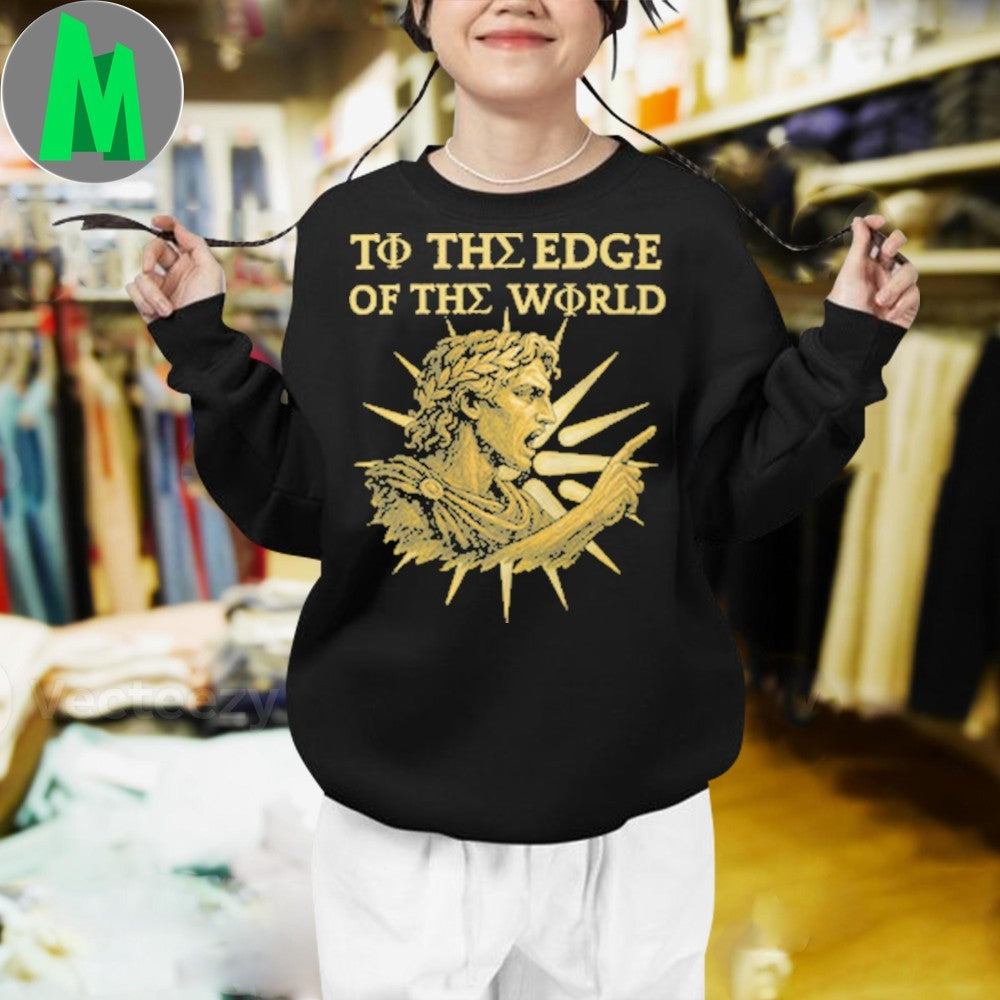 To the Edge of the World Alexander the Great Shirt