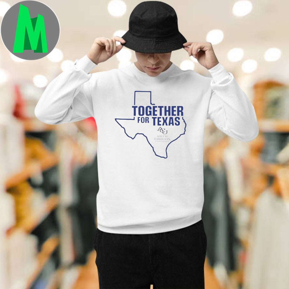 Together For Texas Abilene Christian University ACU Shirt