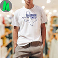 Together For Texas Abilene Christian University ACU Shirt