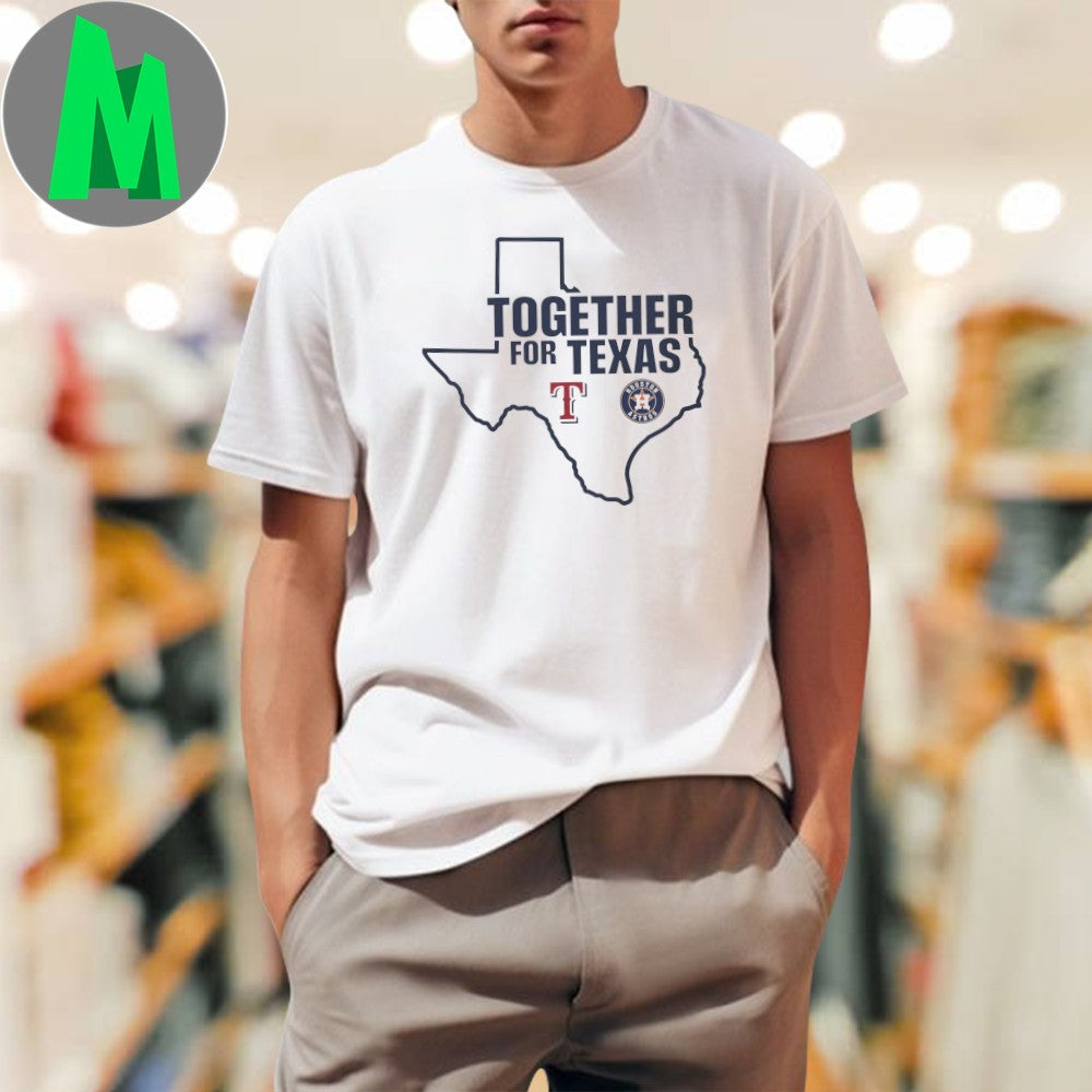Together For Texas Rangers Astros MLB Rivalry Unity T-Shirt
