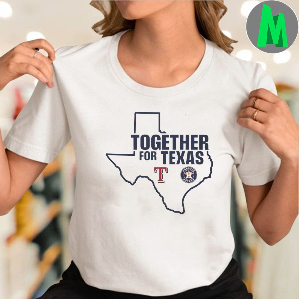 Together For Texas Rangers Astros MLB Rivalry Unity T-Shirt