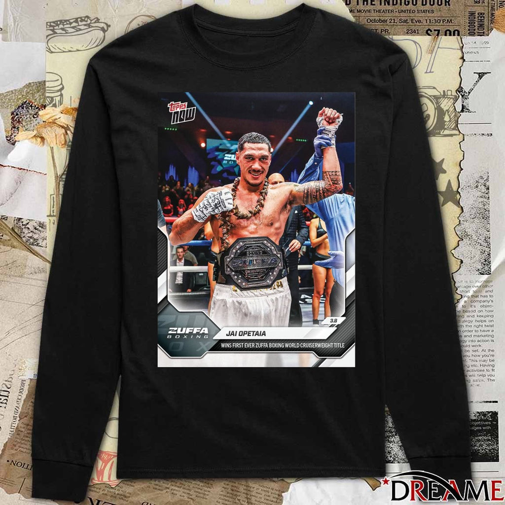 Topps Now Zuffa Boxing Jai Opetaia Wins First Ever Zuffa Boxing World Cruiserweight Title Poster t-shirt