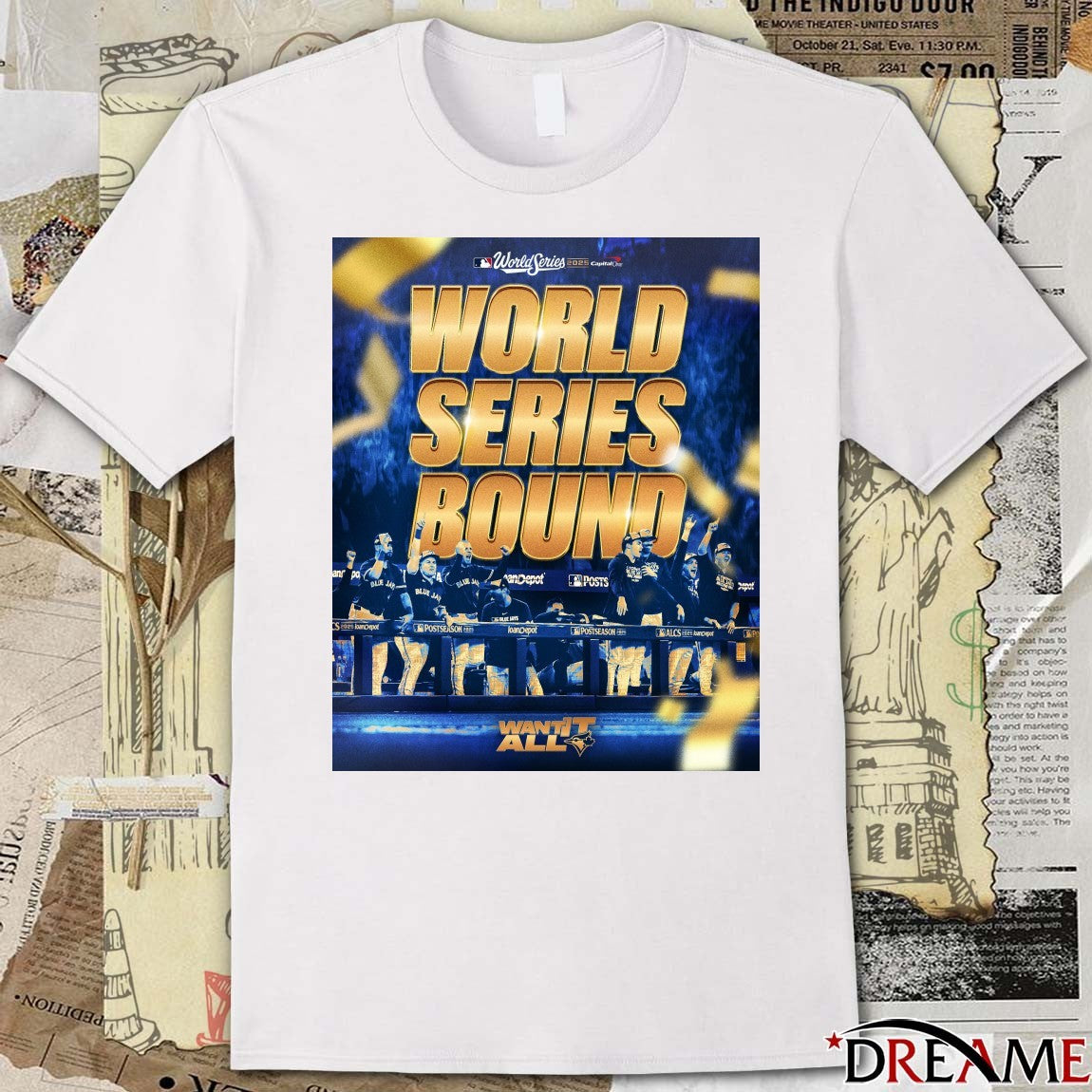 Toronto Blue Jays 2025 MLB World Series Bound Want It All Capital One Poster t-shirt