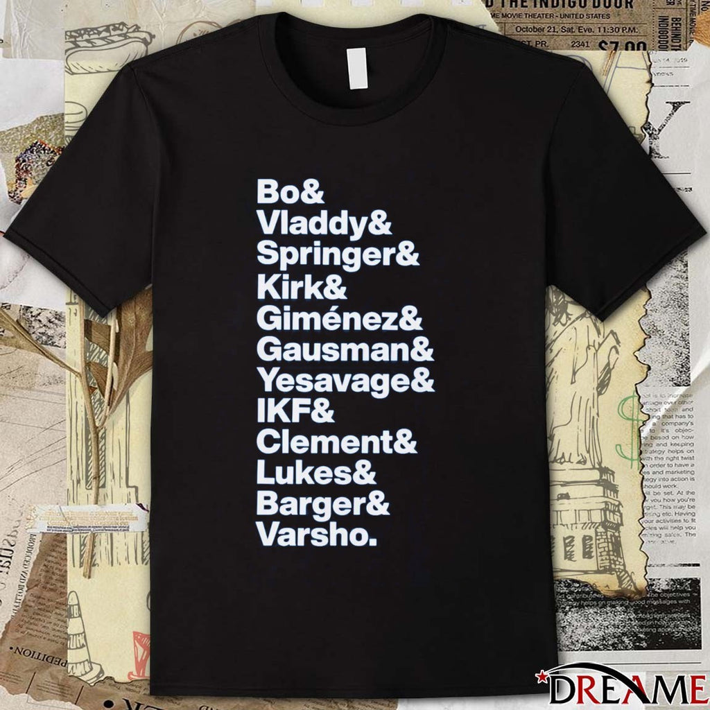 Toronto Blue Jays Bo Vladdy Springer Kirk Gimenez Gausman Yesavage IKF Clement Lukes Barger Varsho t-shirt