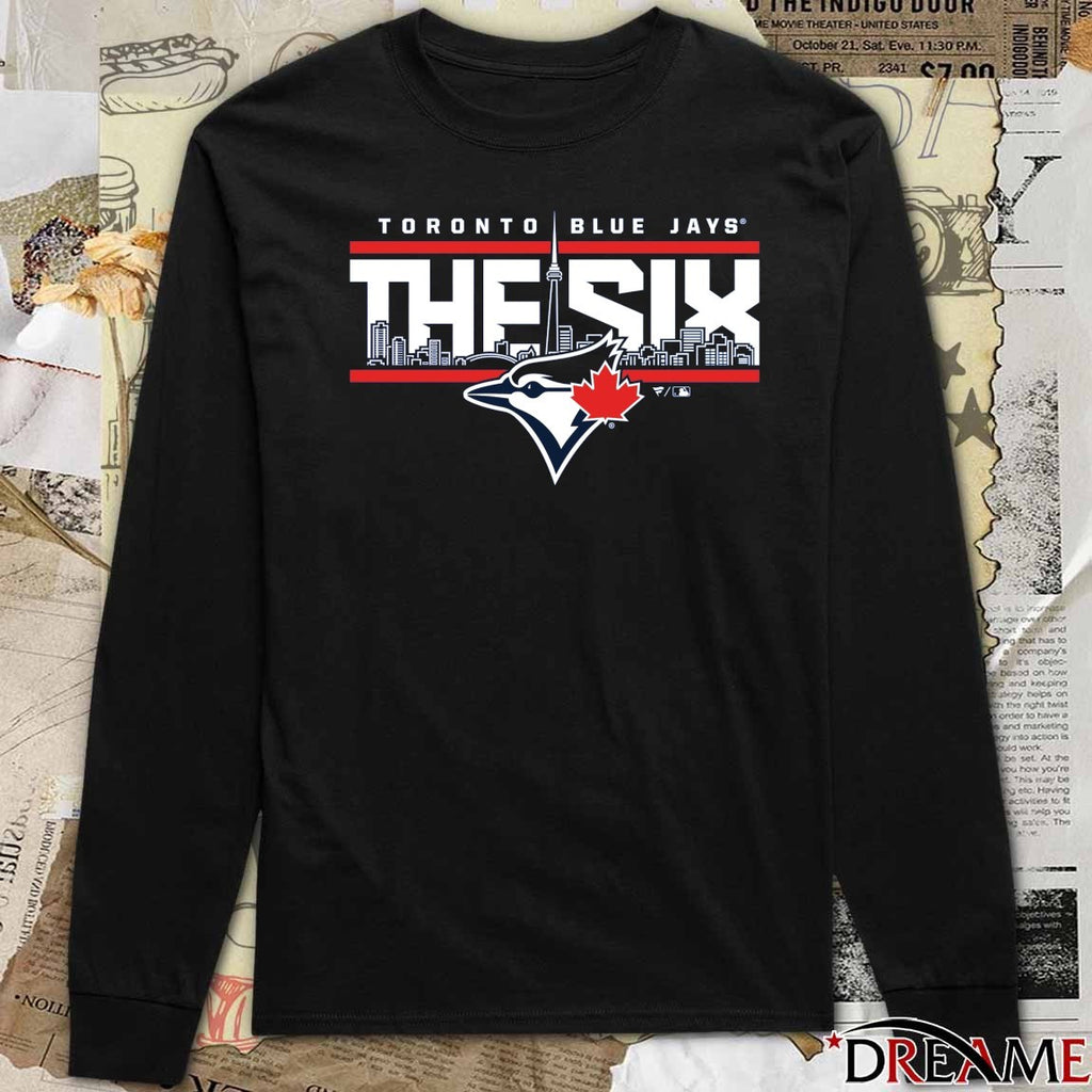 Toronto Blue Jays MLB Hometown Collection The Six New t-shirt