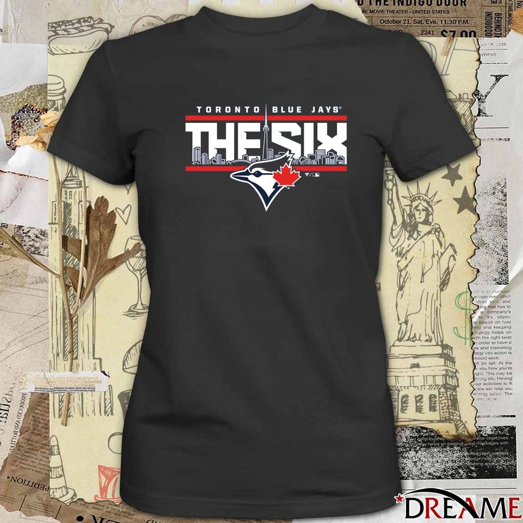 Toronto Blue Jays MLB Hometown Collection The Six New t-shirt