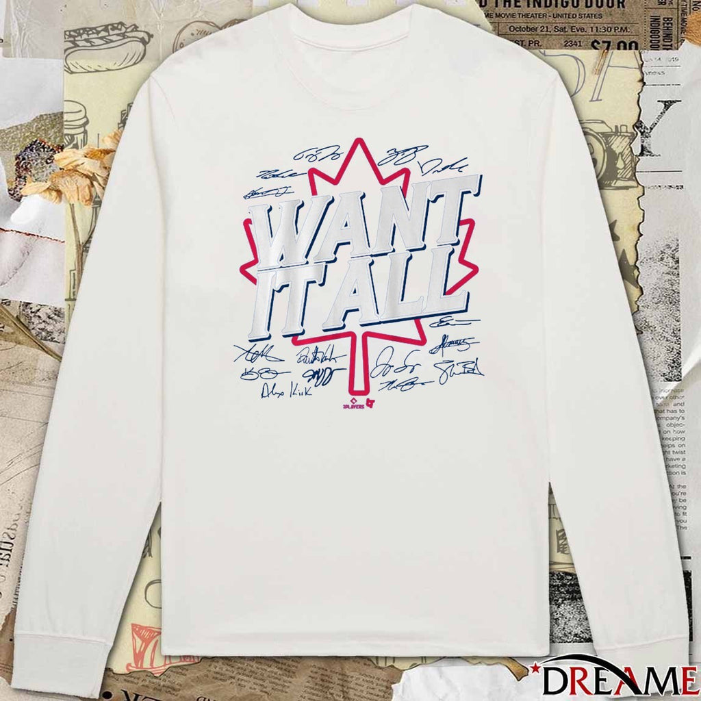 Toronto Blue Jays MLB Want It All 2025 Players Signatures t-shirt