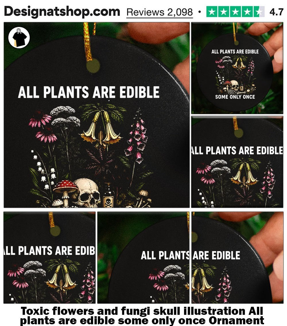 Toxic flowers and fungi skull illustration All plants are edible some only once shirt