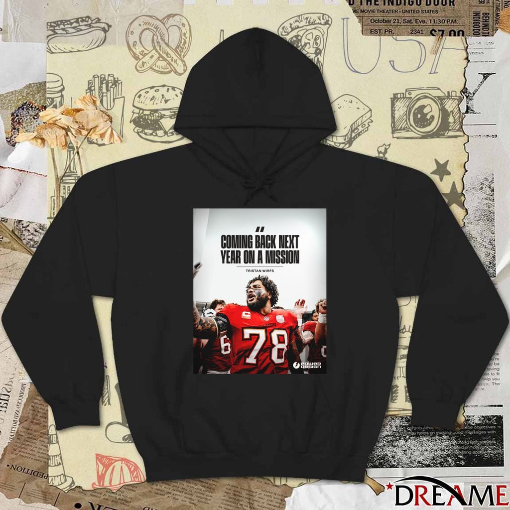 Tristan Wirfs Tampa Bay Buccaneers Coming Back Next Year On A Mission Poster t-shirt