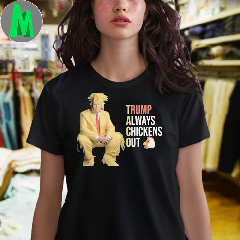 Trump Always Chickens Out T-Shirt Funny Political Parody Humorous Graphic Tee Novelty Apparel