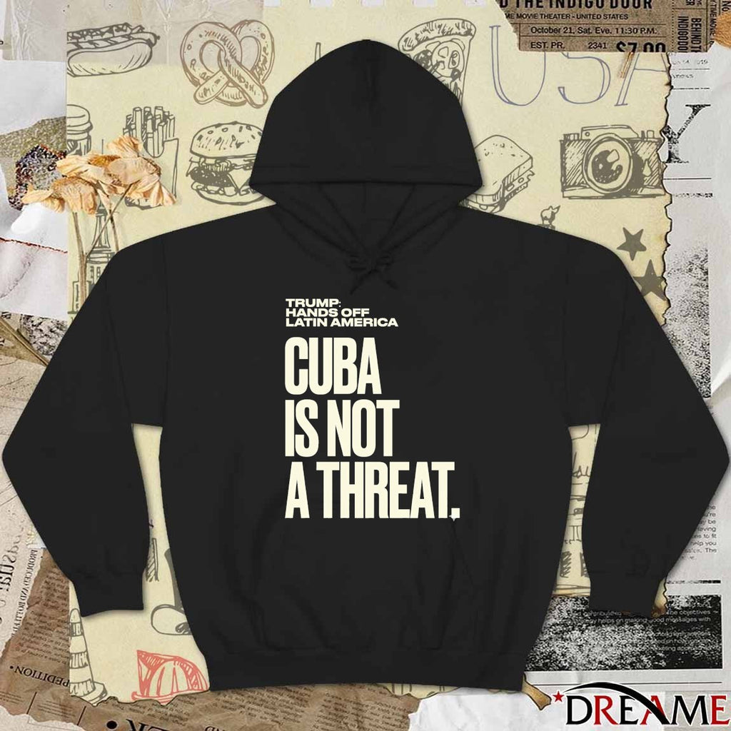 Trump Hands Off Latin America Cuba Is Not A Threat t-shirt