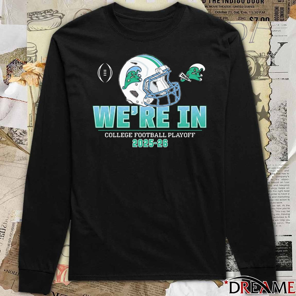 Tulane Green Wave Football 2025-26 College Football Playoff We’re In Helmet t-shirt
