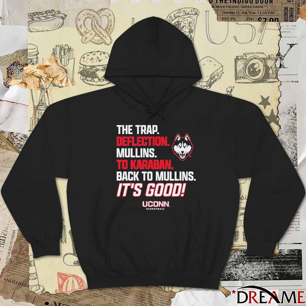 UConn Huskies Basketball Alex Karaban To Braylon Mullins The Trap Deflection It’s Good t-shirt