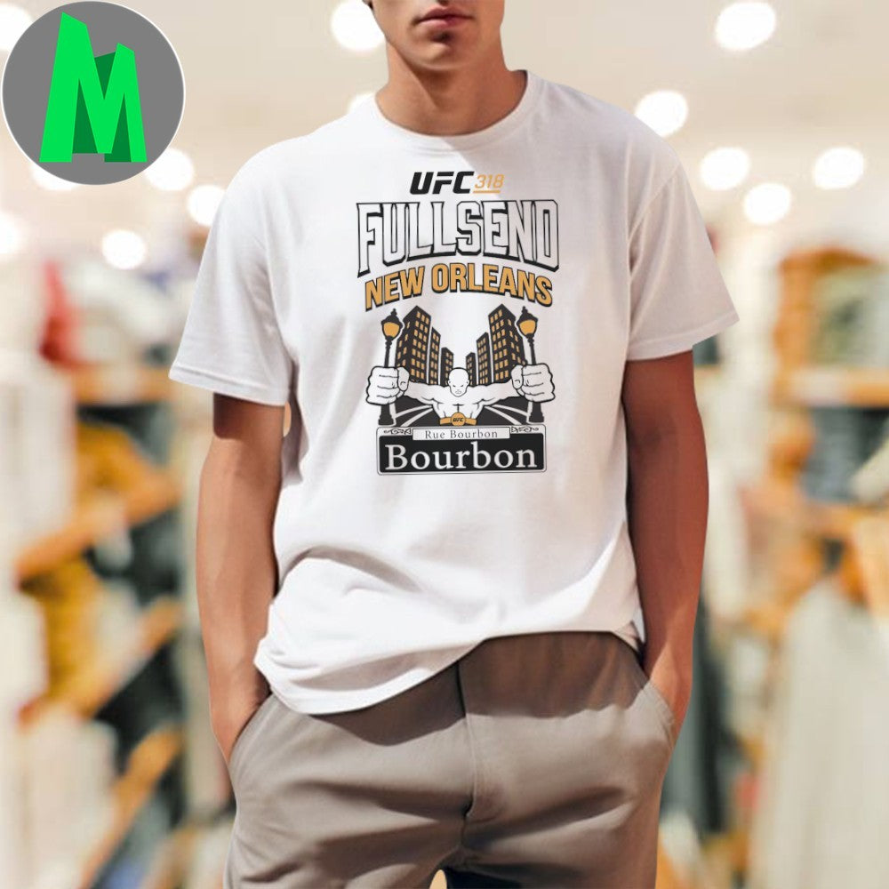 UFC 318 Full Send New Orleans Rue Bourbon Event T-Shirt