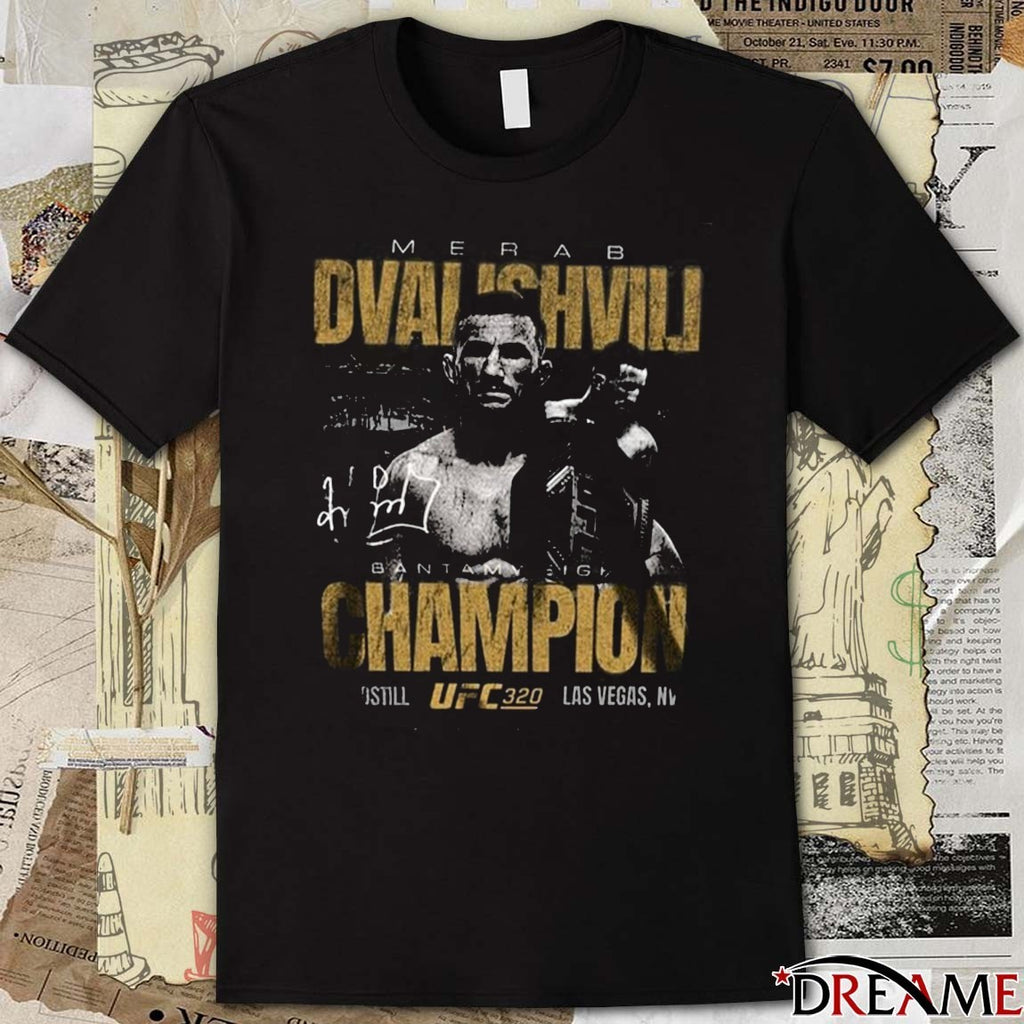 UFC 320 Merab Dvalishvili Bantamweight Champion Las Vegas NV And Still Signature t-shirt