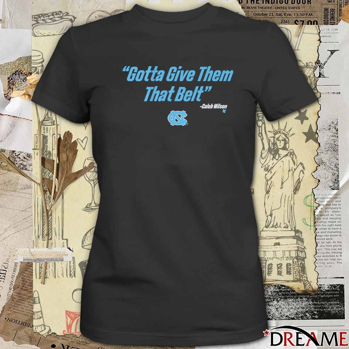 UNC Basketball Caleb Wilson Gotta Give Them That Belt t-shirt