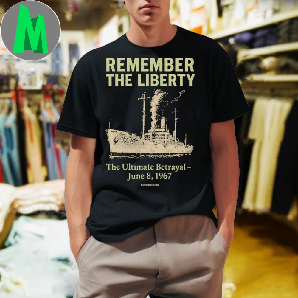 USS Liberty GTR-5 The Ultimate Betrayal June 8 1967 Memorial T-Shirt