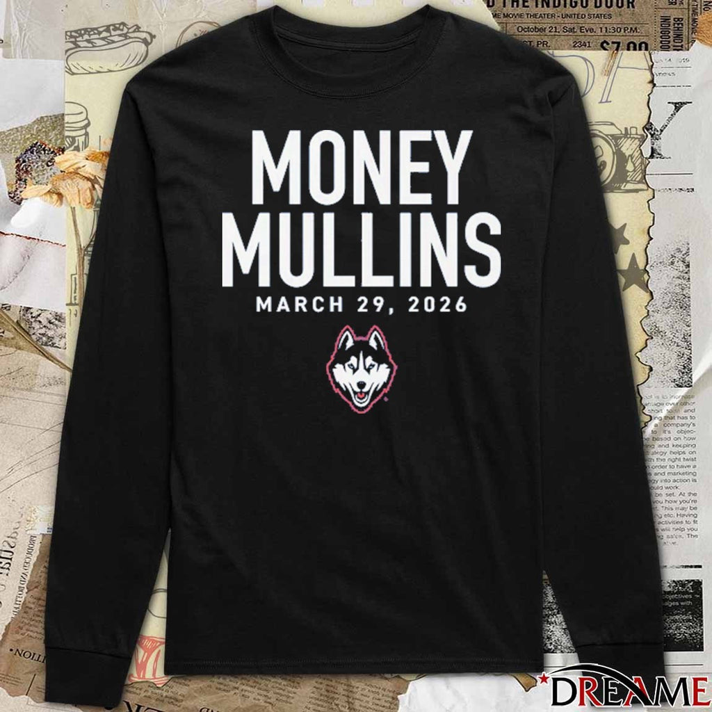 Uconn Huskies NCAA Braylon Mullins Money Mullins March 29 2026 t-shirt