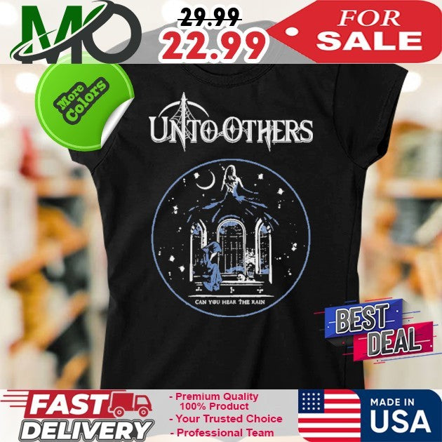 Unto Others Can You Hear The Rain Band Album Shirt