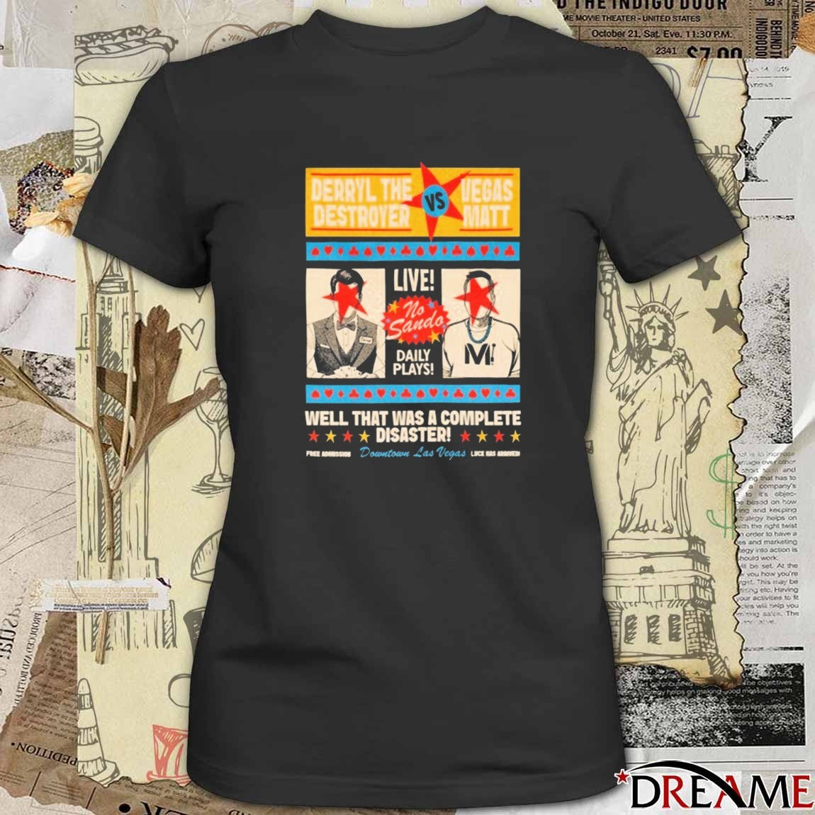 Vegas Matt Vs Derryl The Destroyer Well That Was A Complete Disaster t-shirt