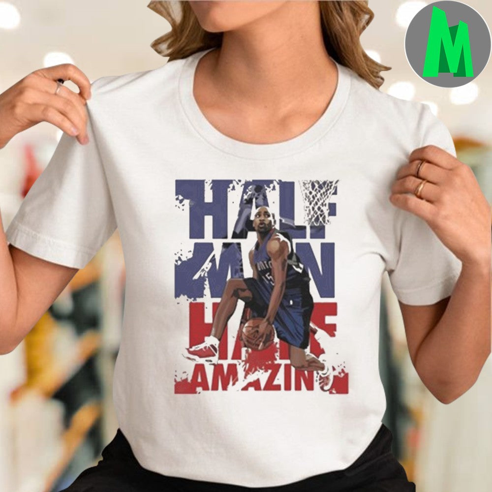 Vince Carter Toronto Raptors Half Man Half Amazing NBA Basketball Legend Fan Shirt