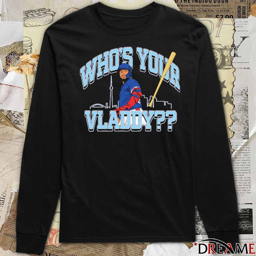 Vladimir Guerrero Jr Toronto Blue Jays MLB Who’s Your Vladdy t-shirt