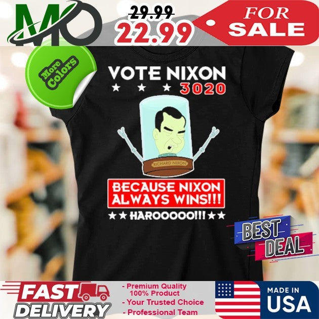 Vote Nixon 3020 Because Nixon Always Wins Shirt