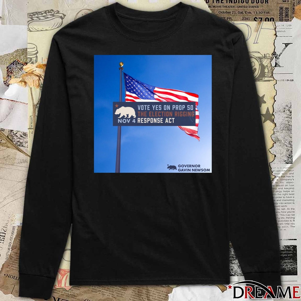 Vote Yes On Prop 50 Stop The Election Rigging Response Act November 4 2025 Poster t-shirt