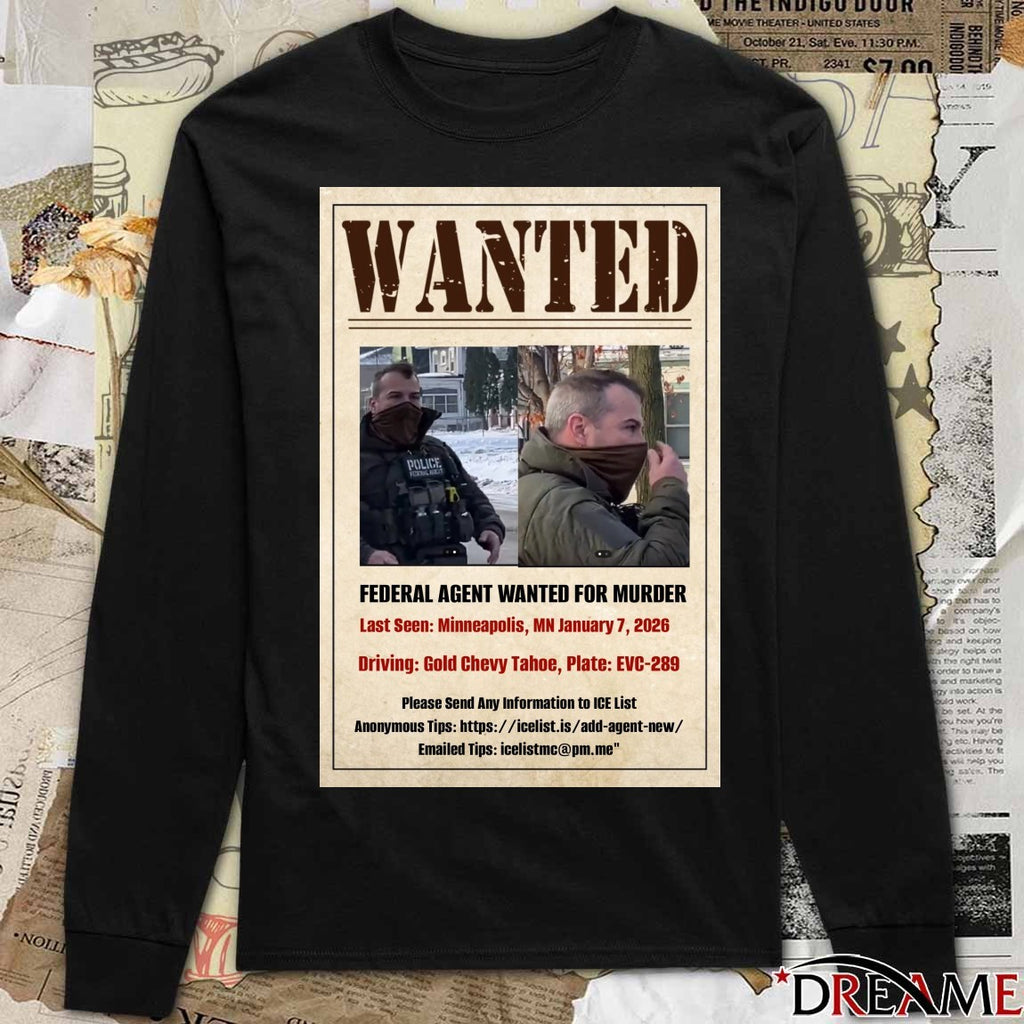 Wanted Federal Agent Wanted For Murder Last Seen Minneapolis MN Jan 7 2026 Poster t-shirt