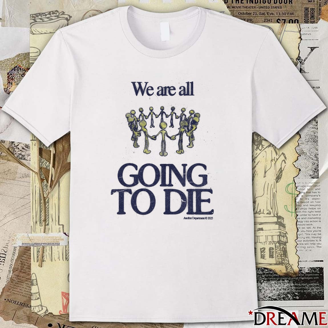 We Are All Going To Die 2026 t-shirt