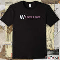 We Give A Shit Emphasis On The W Chicago Cubs t-shirt