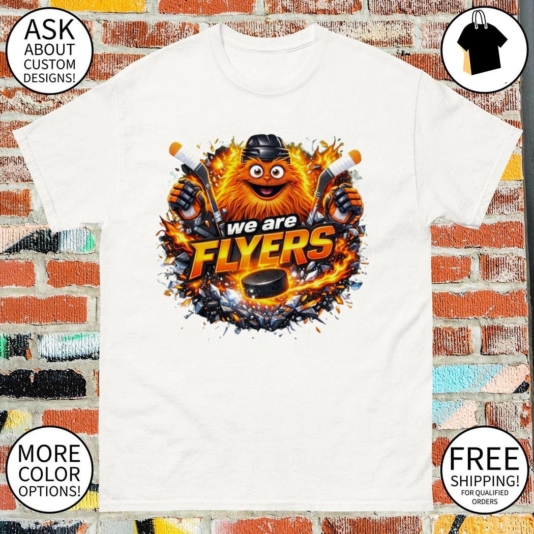 We are Flyers Gritty Flyers Hockey sport team mascot NHL shirt