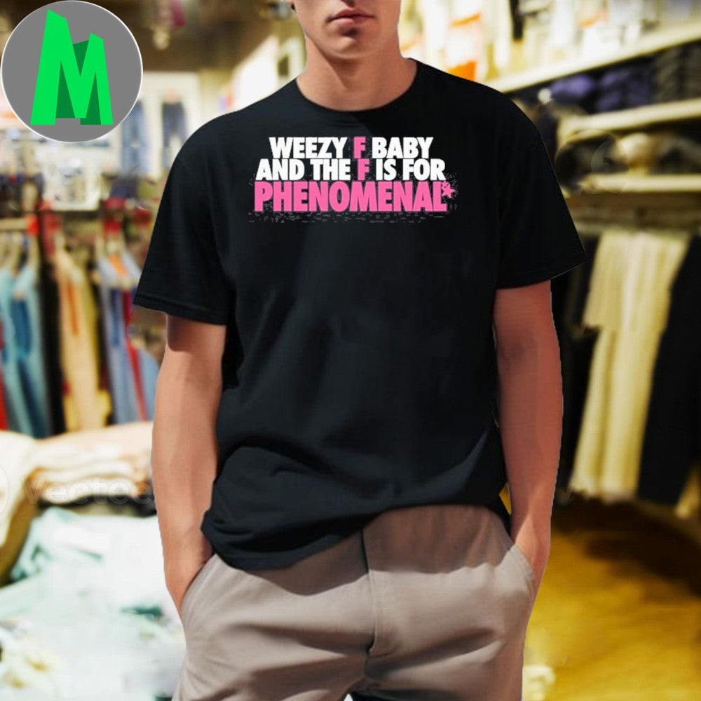 Weezy F Baby Phenomenal Lil Wayne Quote Graphic T-Shirt