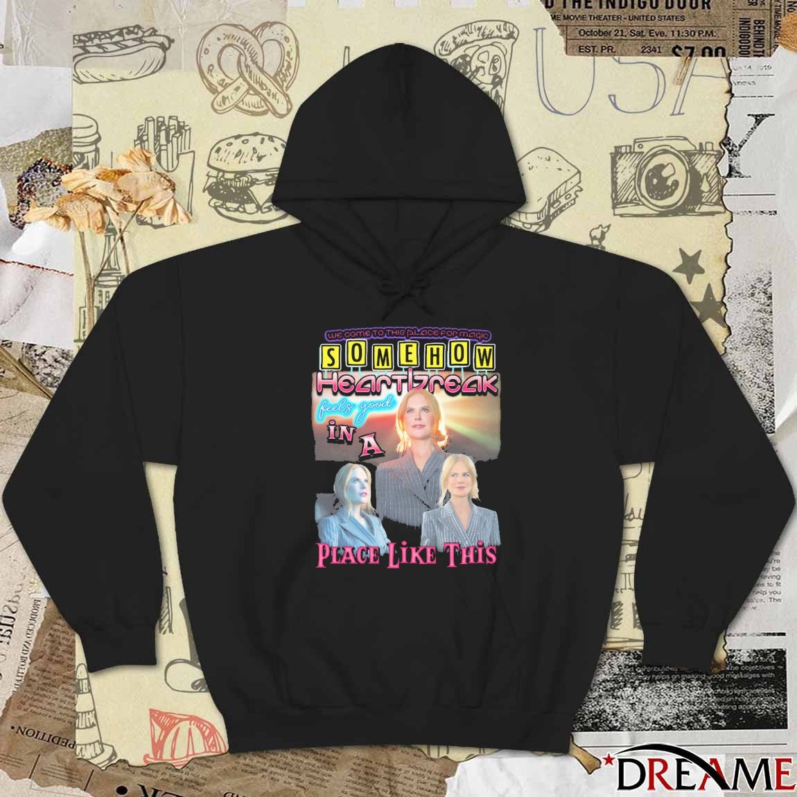 Welcome To This Place For Magic Somehow Heartbreak Feels Good In A Place Like This t-shirt