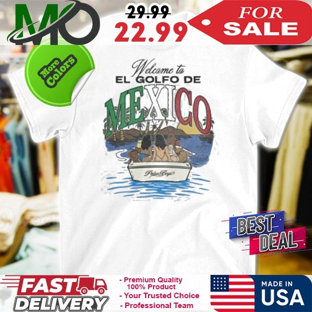 Welcome to El Golfo De Mexico Paisa Boys Shirt