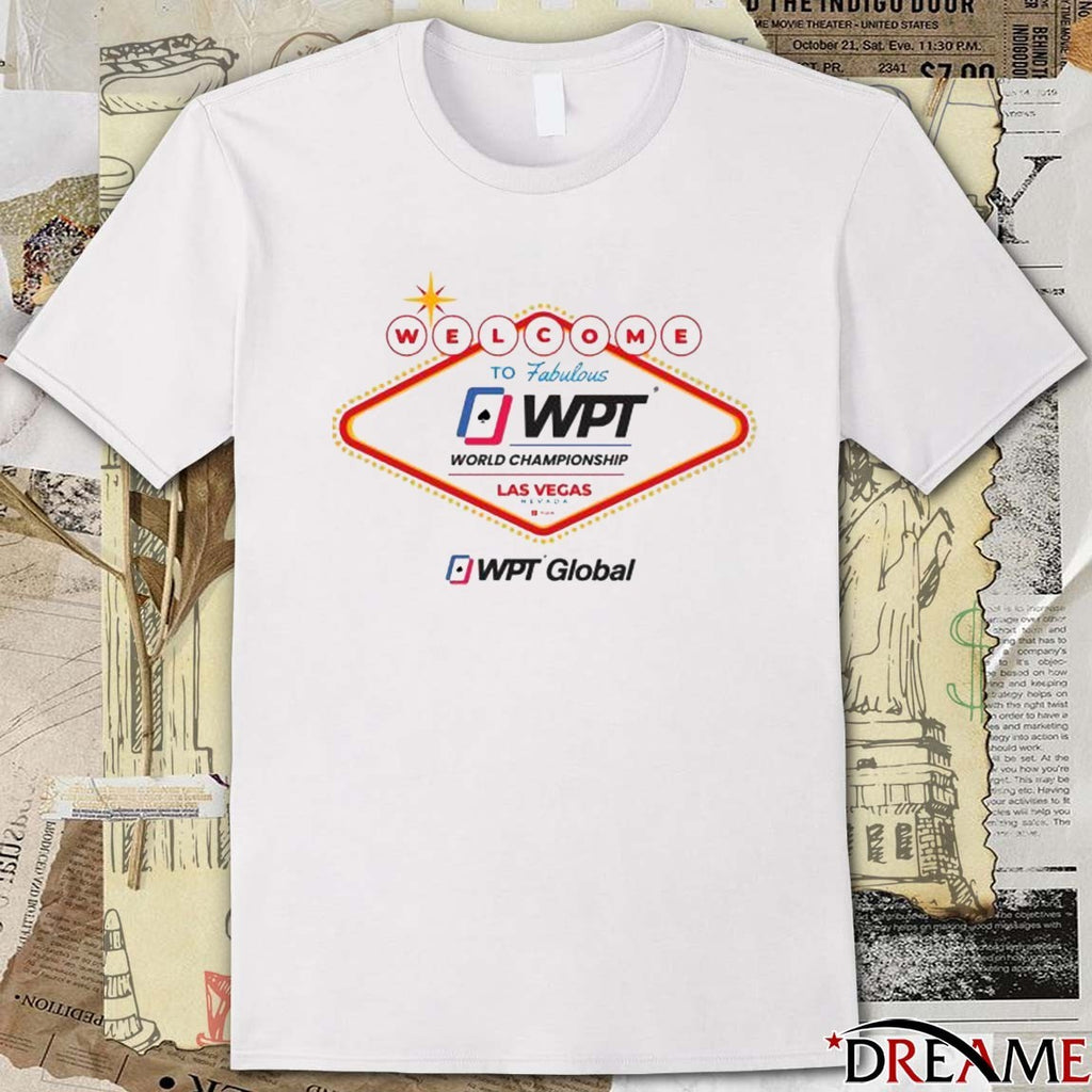 Welcome to Fabulous WPT World Championship Las Vegas Nevada WPT Global t-shirt