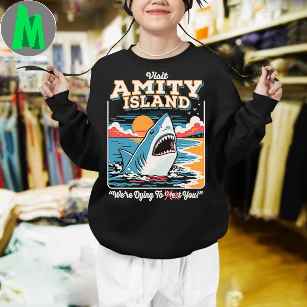 We’re Dying To Eat You Amity Island Shark Shirt