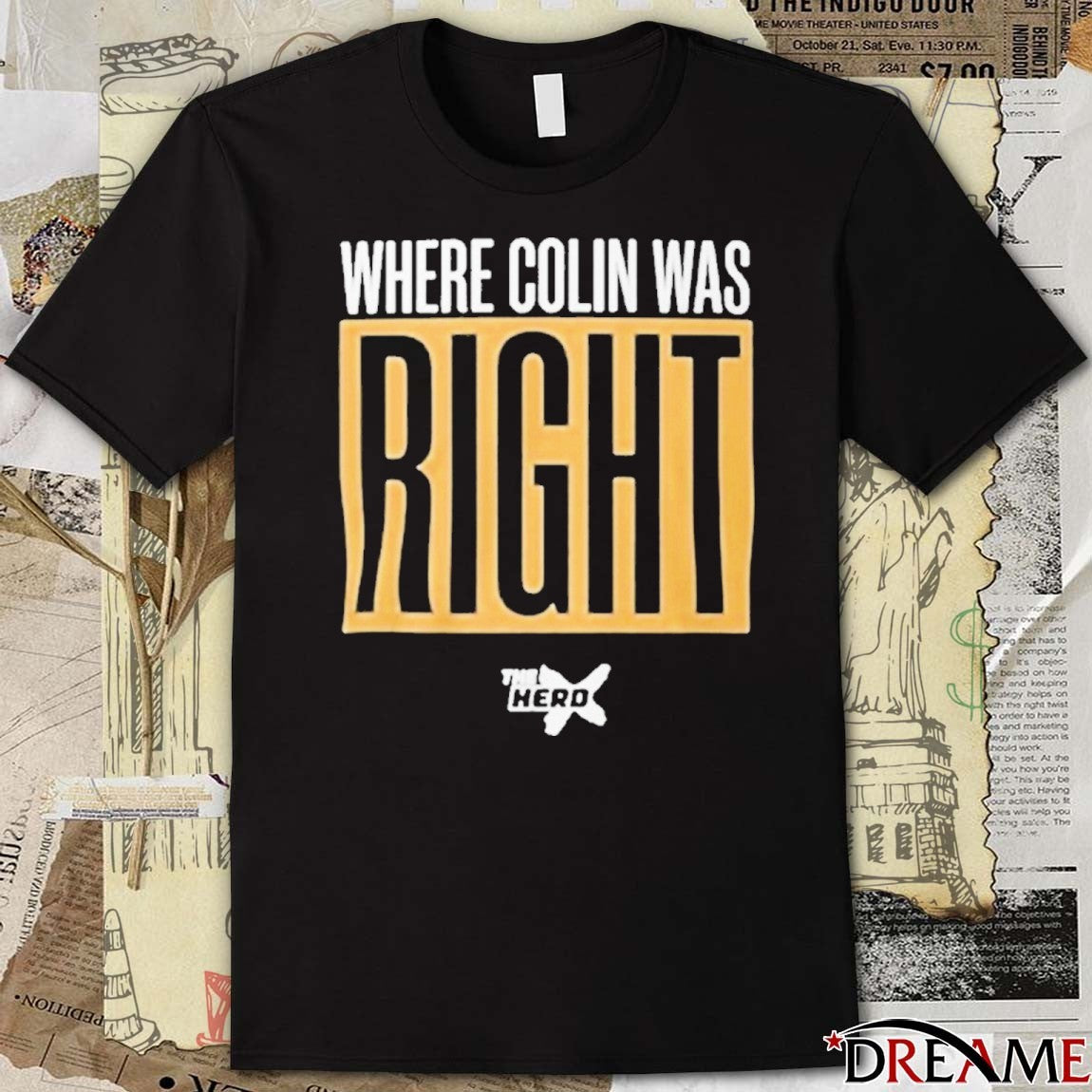 Where Colin Was Right The Hero t-shirt