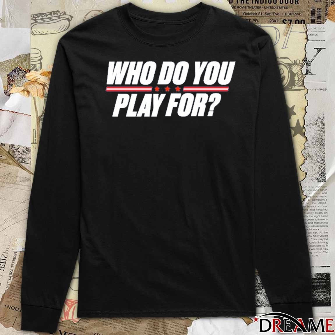 Who Do You Play For USA The United States Of America 1960-2026 t-shirt