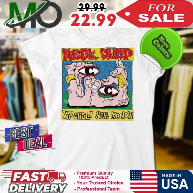 Will Yip Neck Deep You Should See Me Now Shirt