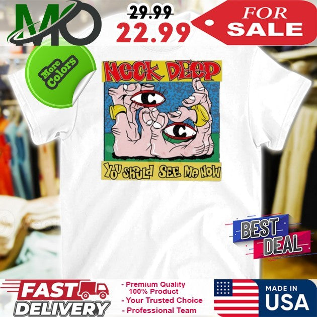 Will Yip Neck Deep You Should See Me Now Shirt