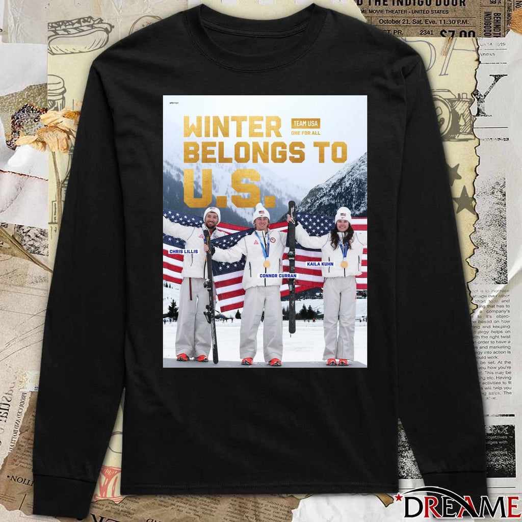 Winter Belongs To US Team USA One For All Chris Lillis, Connor Curran and Kaila Kuhn Poster t-shirt