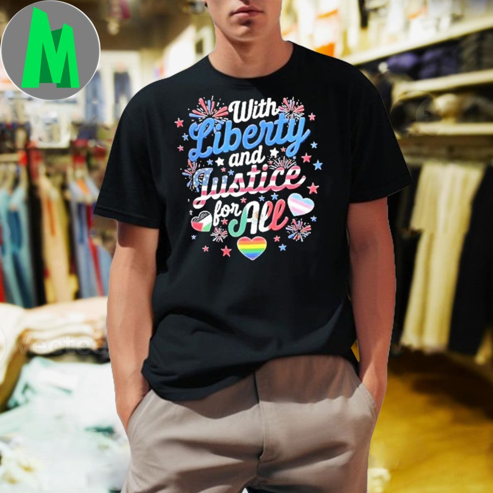 With Liberty And Justice For All Shirt
