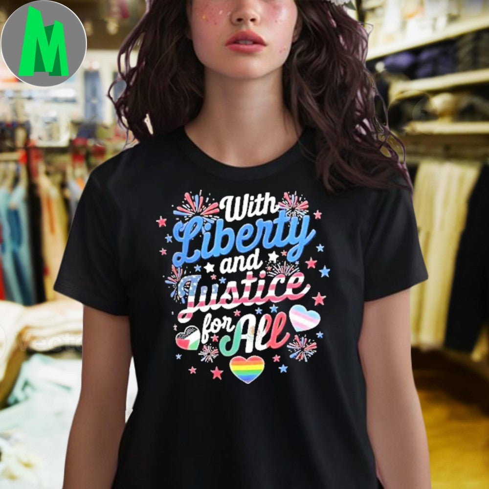 With Liberty And Justice For All Shirt