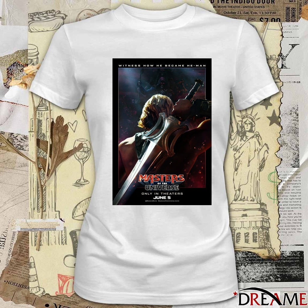Witness How He Became He-Man Masters Of The Universe Only In Theaters June 5 2026 Poster t-shirt