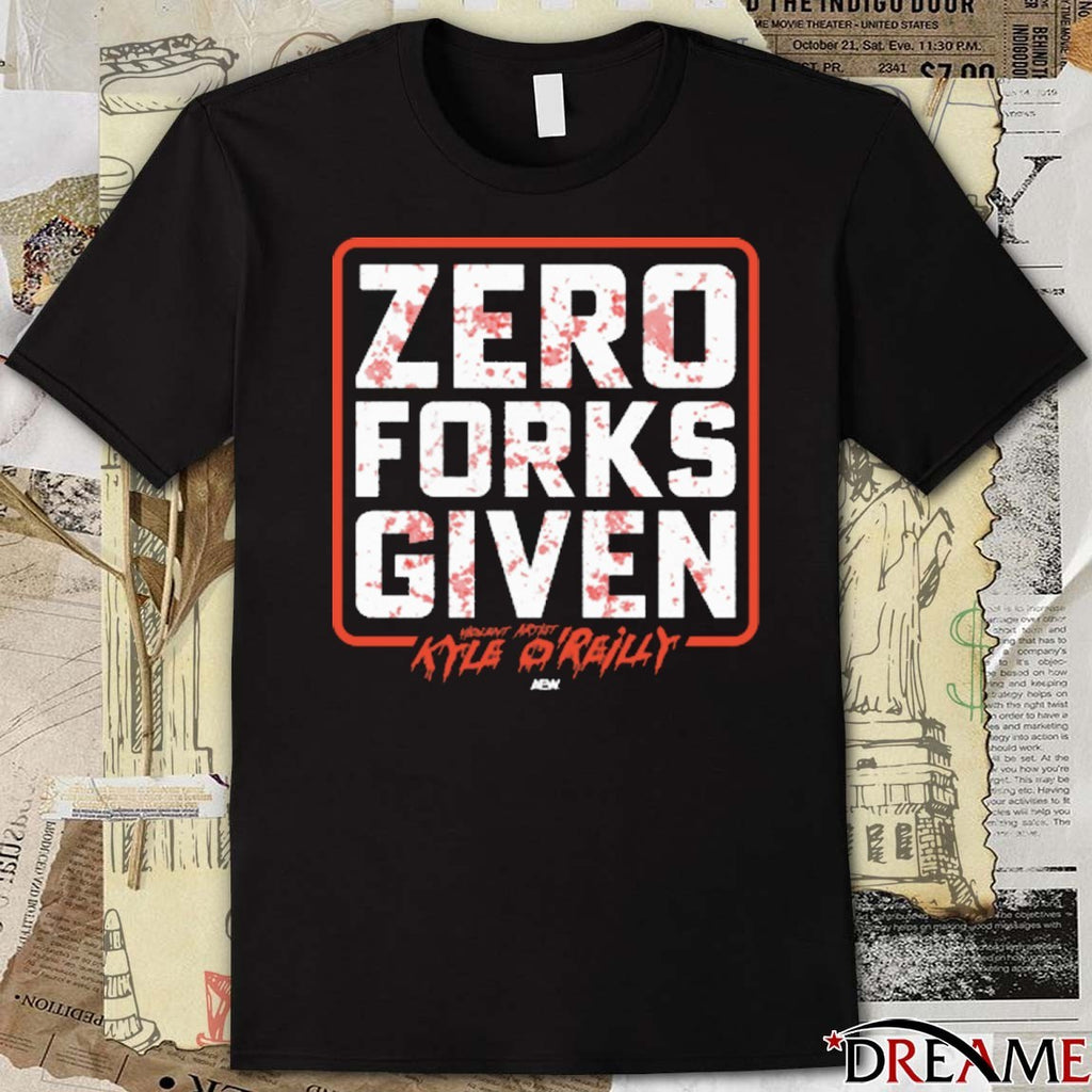 Wrestler Artist Kyle O’Reilly Zero Forks Given AEW t-shirt