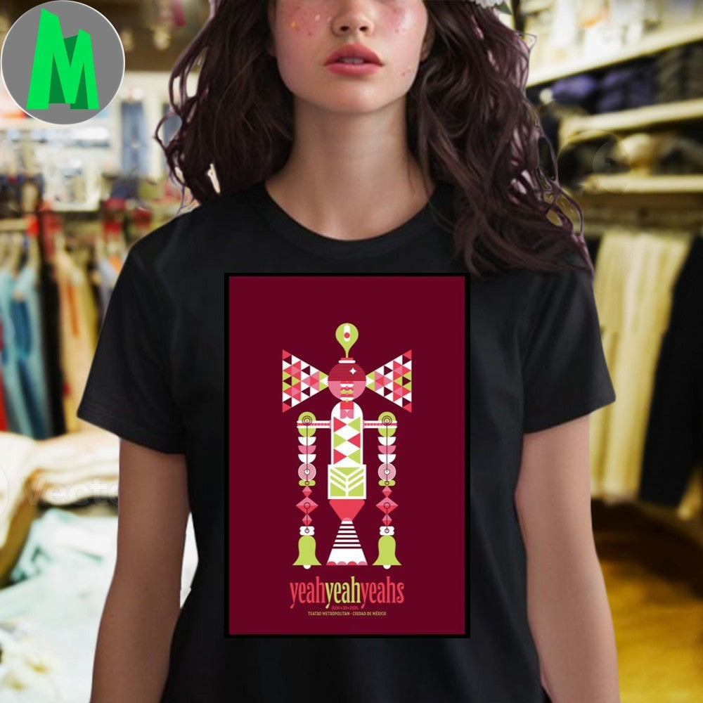 Yeah Yeah Yeah June 30 2025 Teatro Metropolitan Mexico Poster T-Shirt